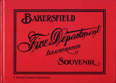 Bakersfield Fire Department Souvenir Edition-1906