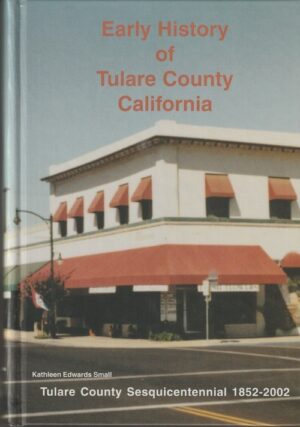 Early History of Tulare County by Kathleen Small